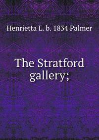 The Stratford gallery;