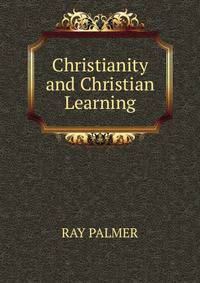 Christianity and Christian Learning