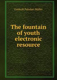 The fountain of youth electronic resource