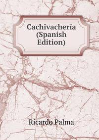 Cachivacheria (Spanish Edition)