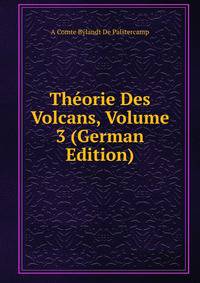 Theorie Des Volcans, Volume 3 (German Edition)