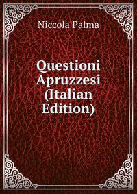 Questioni Apruzzesi (Italian Edition)