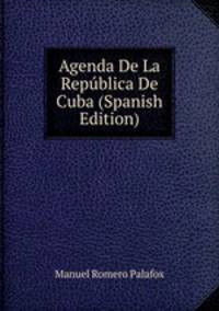 Agenda De La Republica De Cuba (Spanish Edition)