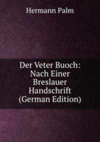 Der Veter Buoch: Nach Einer Breslauer Handschrift (German Edition)
