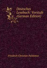 Deutsches Lesebuch: Vorstufe (German Edition)