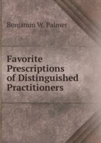 Favorite Prescriptions of Distinguished Practitioners