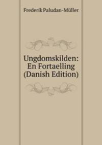 Ungdomskilden: En Fortaelling (Danish Edition)