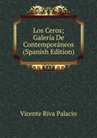 Los Ceros; Galeria De Contemporaneos (Spanish Edition)