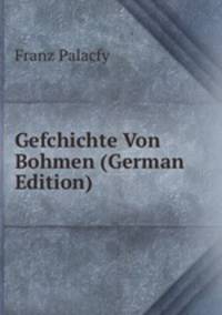 Gefchichte Von Bohmen (German Edition)