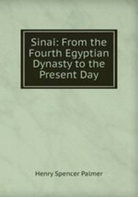 Sinai: From the Fourth Egyptian Dynasty to the Present Day