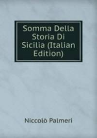 Somma Della Storia Di Sicilia (Italian Edition)