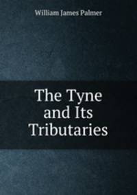 The Tyne and Its Tributaries