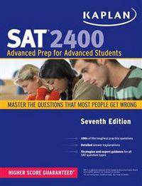 Kaplan SAT 2400: Advanced Prep for Advanced Students