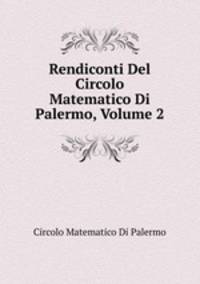 Rendiconti Del Circolo Matematico Di Palermo, Volume 2