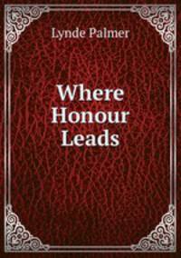 Where Honour Leads