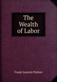 The Wealth of Labor