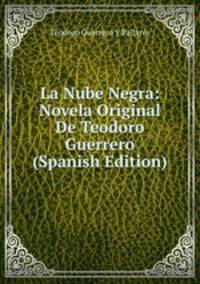 La Nube Negra: Novela Original De Teodoro Guerrero (Spanish Edition)