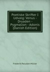 Poetiske Skrifter I Udvalg: Venus - Dryaden - Pygmalion - Adonis (Danish Edition)