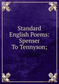 Standard English Poems: Spenser To Tennyson;