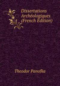 Dissertations Archeologiques (French Edition)