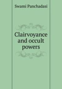 Clairvoyance and occult powers