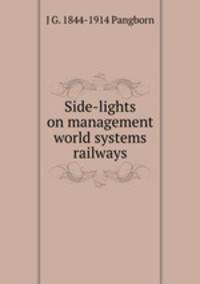 Side-lights on management world systems railways