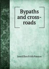 Bypaths and cross-roads