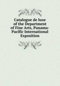 Catalogue de luxe of the Department of Fine Arts, Panama-Pacific International Exposition