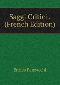 Saggi Critici . (French Edition)