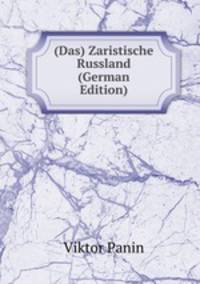 (Das) Zaristische Russland (German Edition)