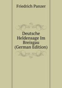 Deutsche Heldensage Im Breisgau (German Edition)