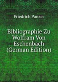 Bibliographie Zu Wolfram Von Eschenbach (German Edition)
