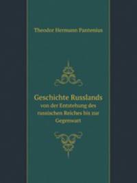 Geschichte Russlands: Von Der Entstehung Des Russischen Reiches Bis Zur Gegenwart (German Edition)