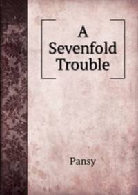 A Sevenfold Trouble