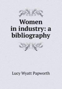 Women in industry: a bibliography