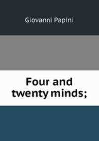 Four and twenty minds;