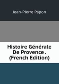 Histoire Generale De Provence . (French Edition)