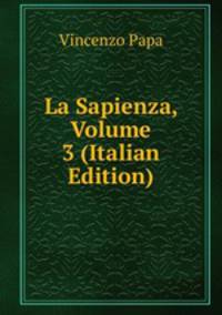 La Sapienza, Volume 3 (Italian Edition)