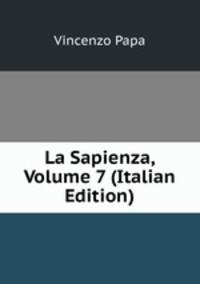 La Sapienza, Volume 7 (Italian Edition)