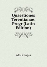 Quaestiones Terentianae: Progr (Latin Edition)