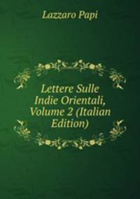 Lettere Sulle Indie Orientali, Volume 2 (Italian Edition)