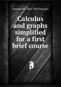 Calculus and graphs simplified for a first brief course