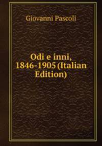 Odi e inni, 1846-1905 (Italian Edition)