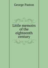 Little memoirs of the eighteenth century