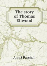 The story of Thomas Ellwood