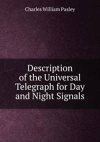Description of the Universal Telegraph for Day and Night Signals