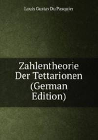 Zahlentheorie Der Tettarionen (German Edition)