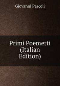 Primi Poemetti (Italian Edition)