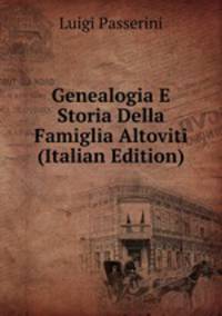 Genealogia E Storia Della Famiglia Altoviti (Italian Edition)