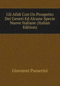 Gli Afidi Con Un Prospetto Dei Generi Ed Alcune Specie Nuove Italiane (Italian Edition)